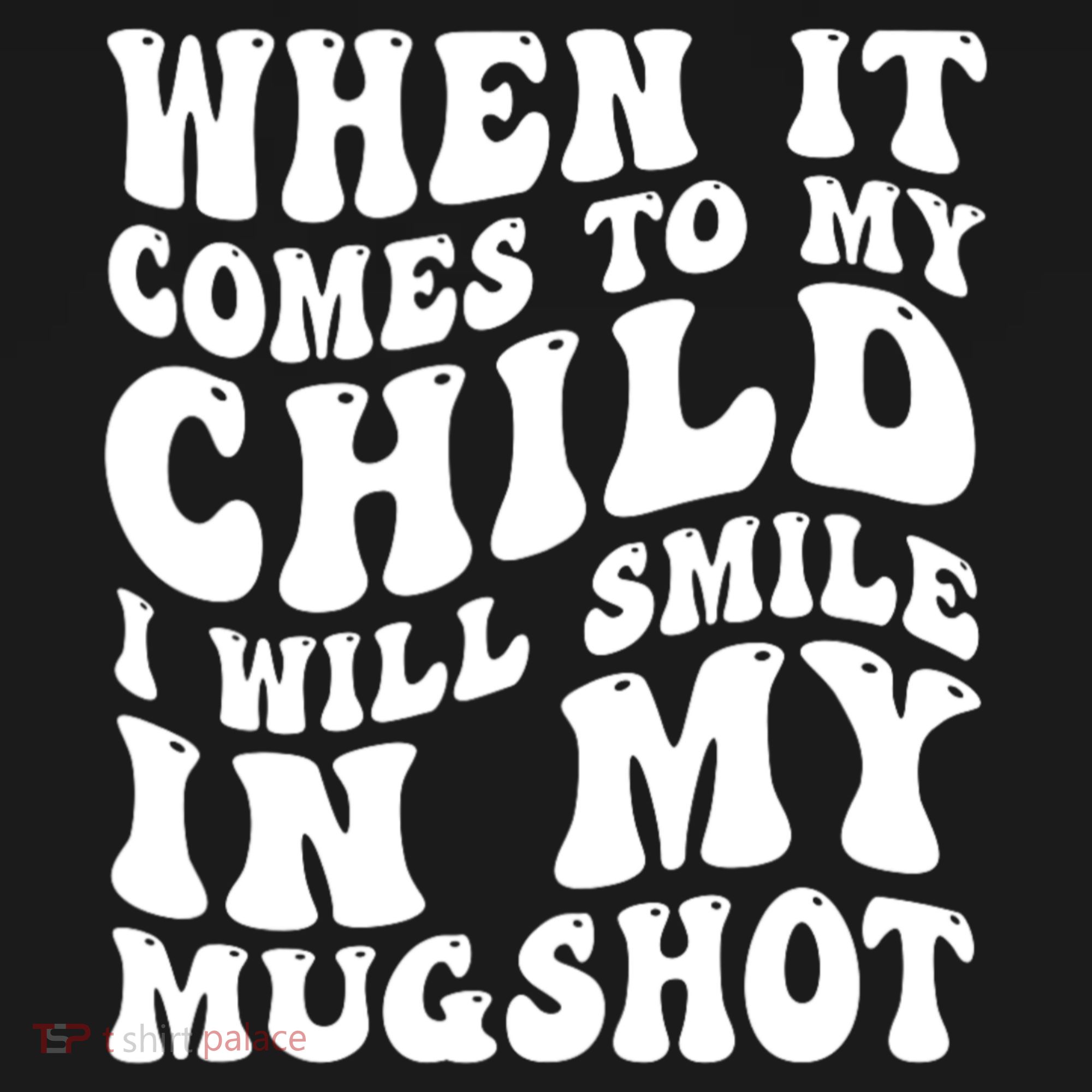 When It Comes To My Child I Will Smile In My Mugshot Mousepad