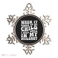 When It Comes To My Child I Will Smile In My Mugshot Ornament thumb 0