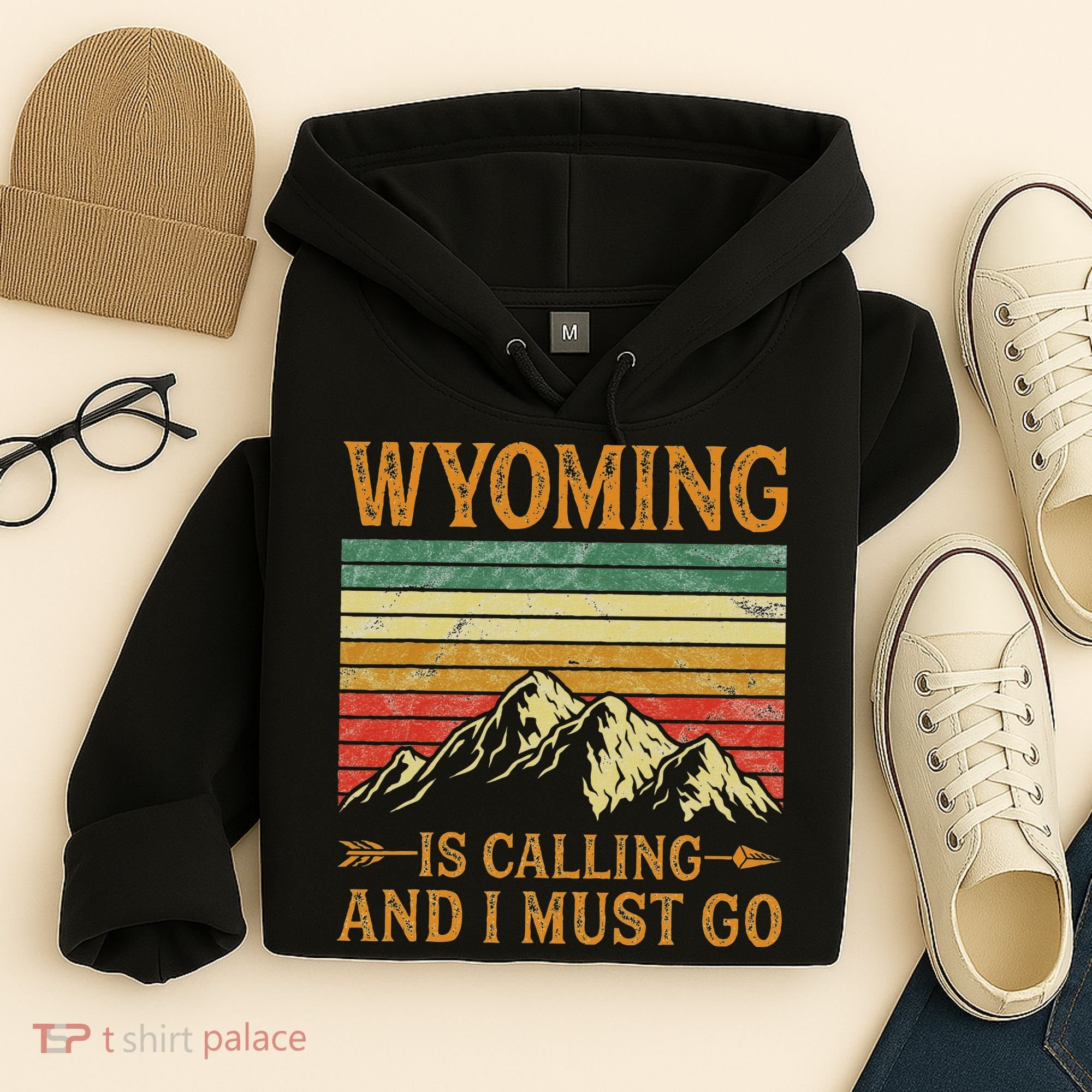 Wyoming Is Calling And I Must Go Hoodie
