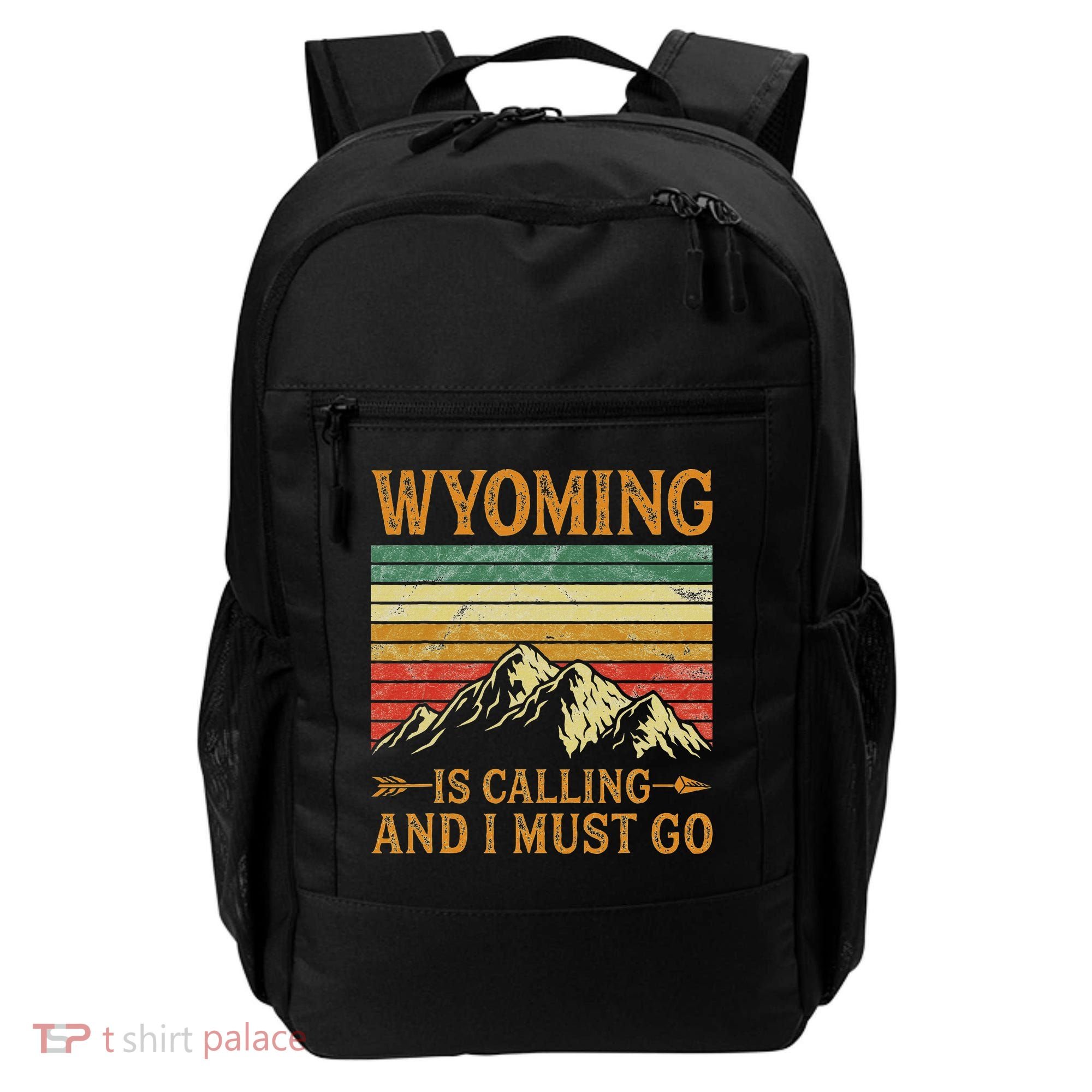 Wyoming Is Calling And I Must Go Backpack