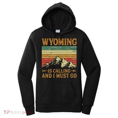 Wyoming Is Calling And I Must Go Women's Hoodie