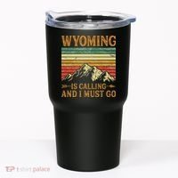 Wyoming Is Calling And I Must Go Tumbler thumb 0