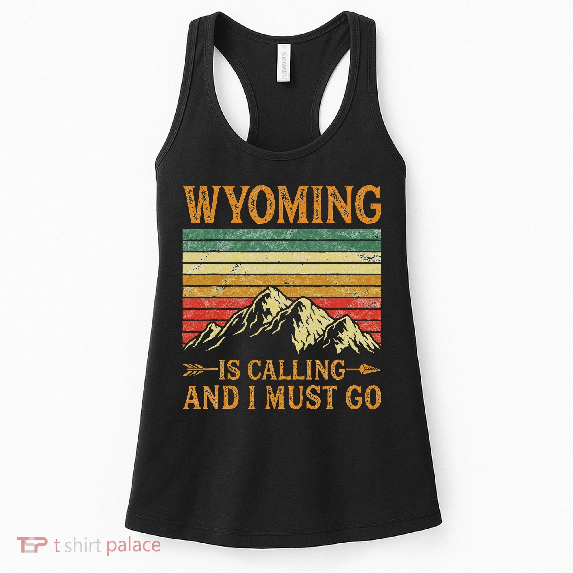 Wyoming Is Calling And I Must Go Women's Tank Top