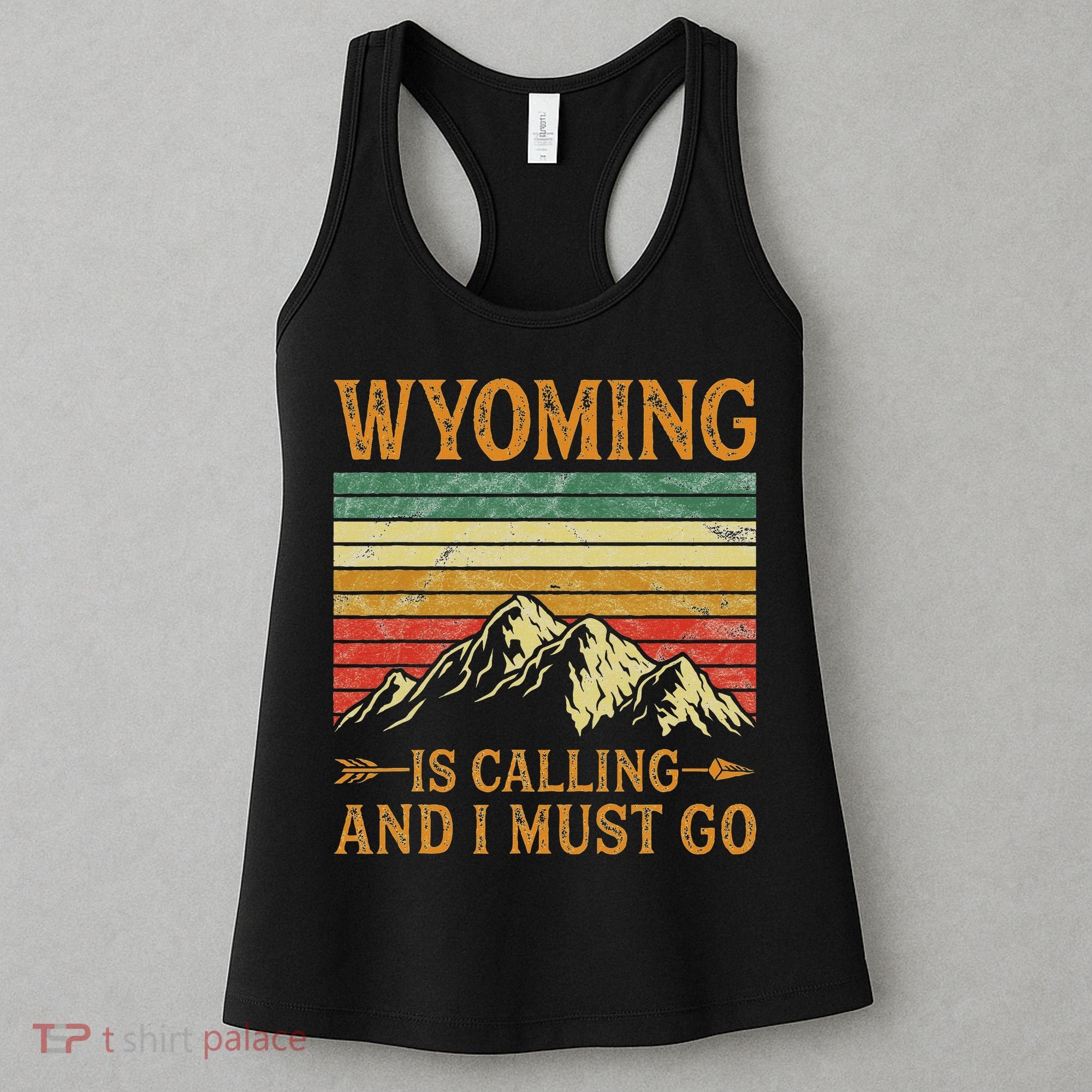 Wyoming Is Calling And I Must Go Women's Tank Top