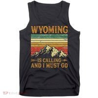 Wyoming Is Calling And I Must Go Tank Top thumb 0