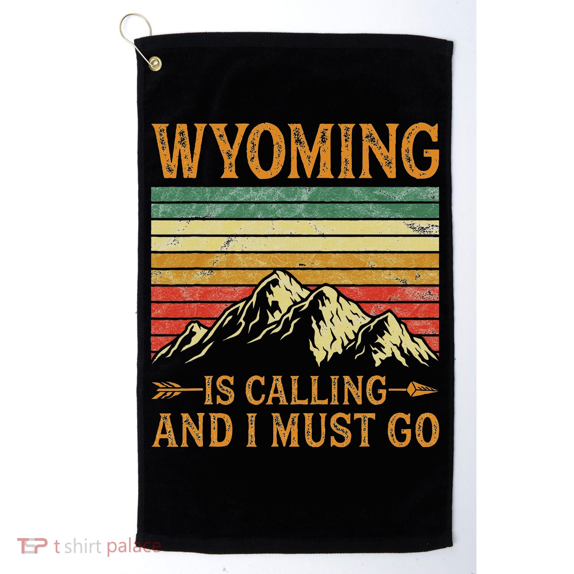 Wyoming Is Calling And I Must Go Golf Towel