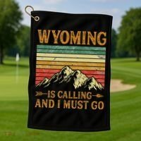 Wyoming Is Calling And I Must Go Golf Towel thumb 1
