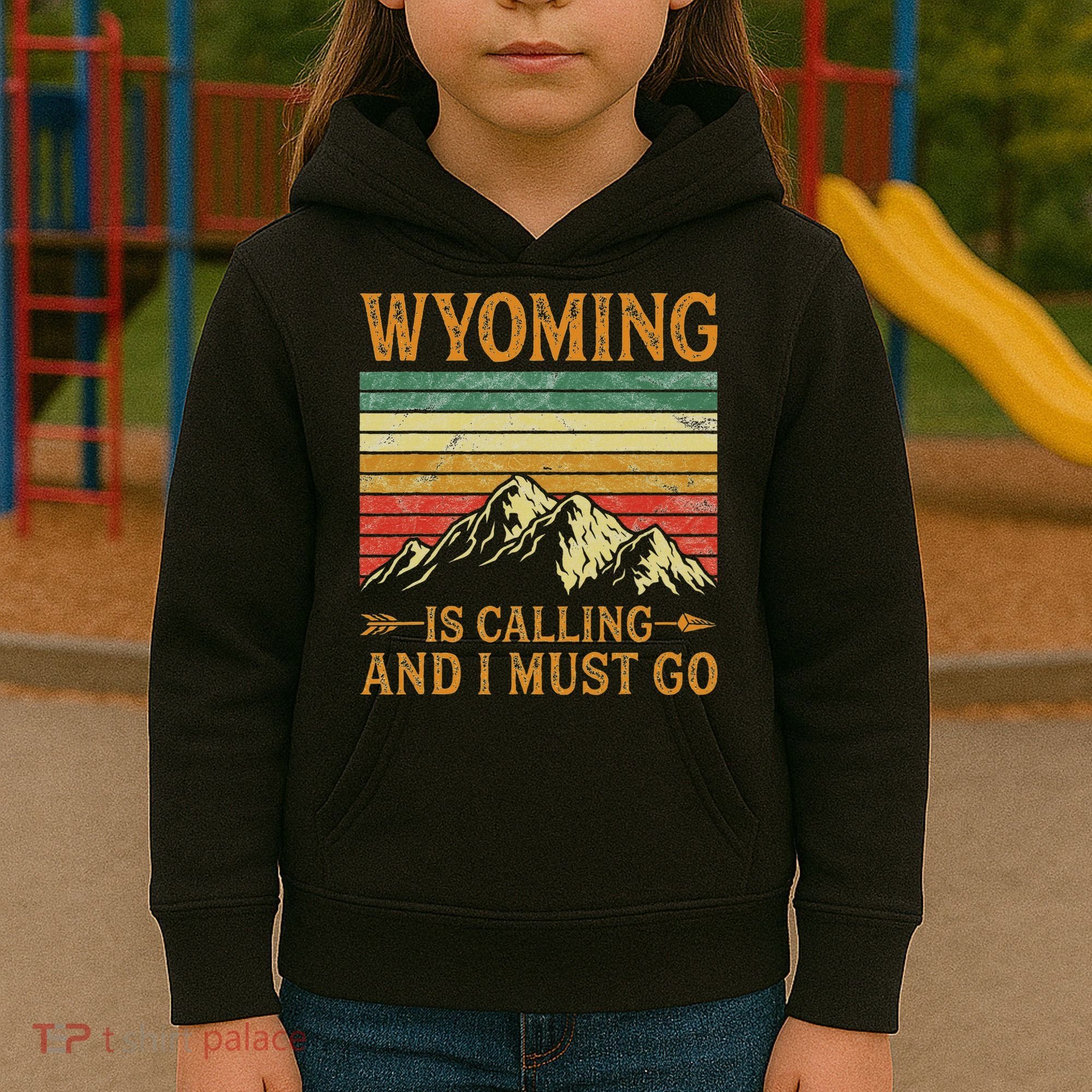 Wyoming Is Calling And I Must Go Kids Hoodie