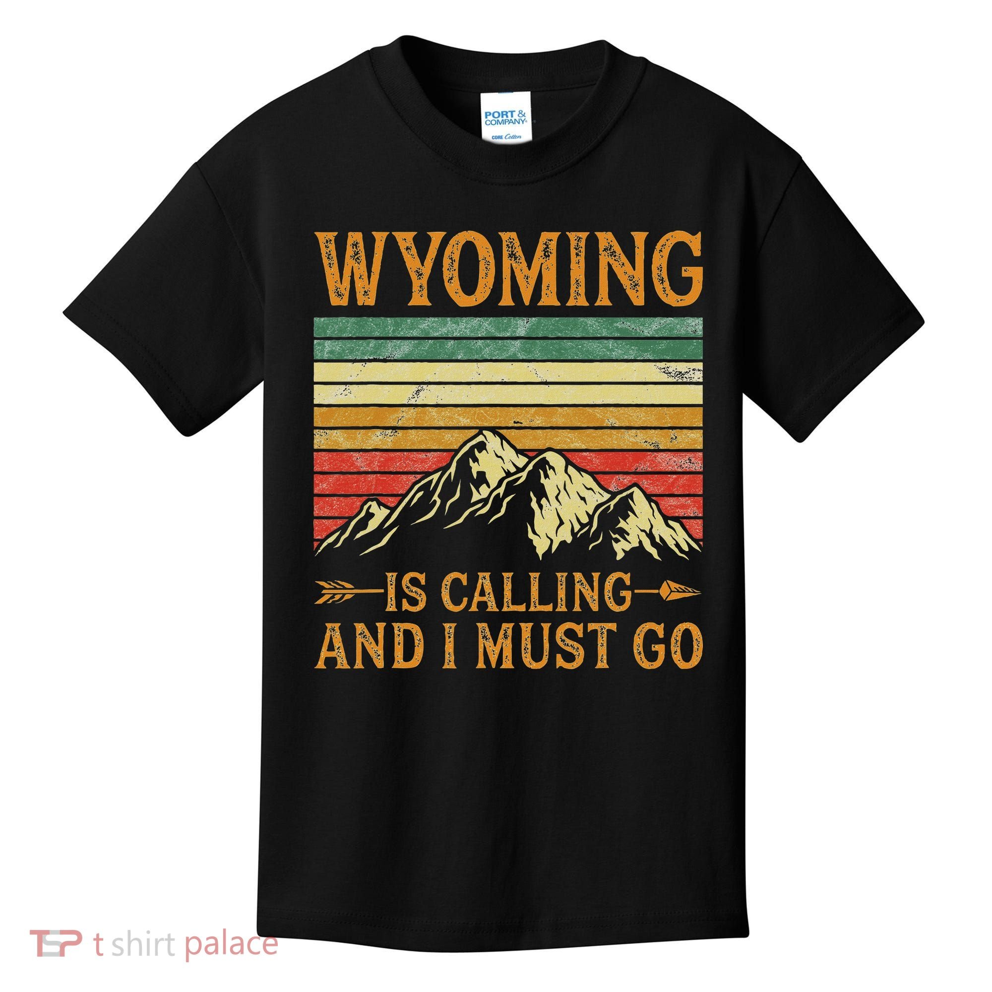 Wyoming Is Calling And I Must Go Kids T-Shirt