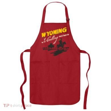 Wyoming Is Calling And I Must Go Apron