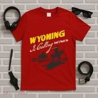 Wyoming Is Calling And I Must Go T-Shirt thumb 5