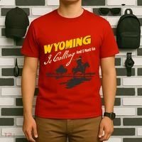 Wyoming Is Calling And I Must Go T-Shirt thumb 6