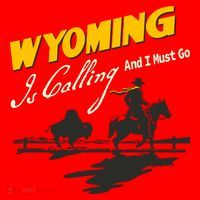 Wyoming Is Calling And I Must Go Coaster thumb 2