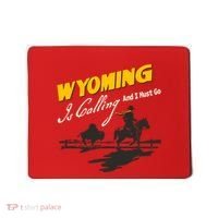 Wyoming Is Calling And I Must Go Mousepad thumb 0