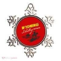Wyoming Is Calling And I Must Go Ornament thumb 0