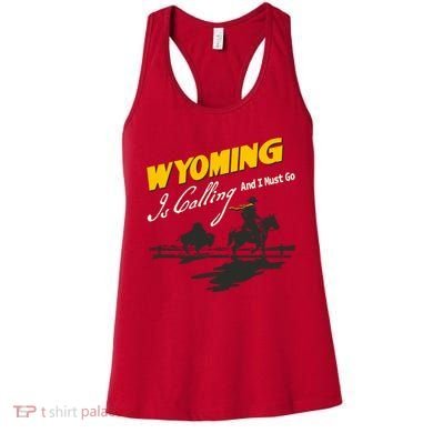 Wyoming Is Calling And I Must Go Women's Tank Top
