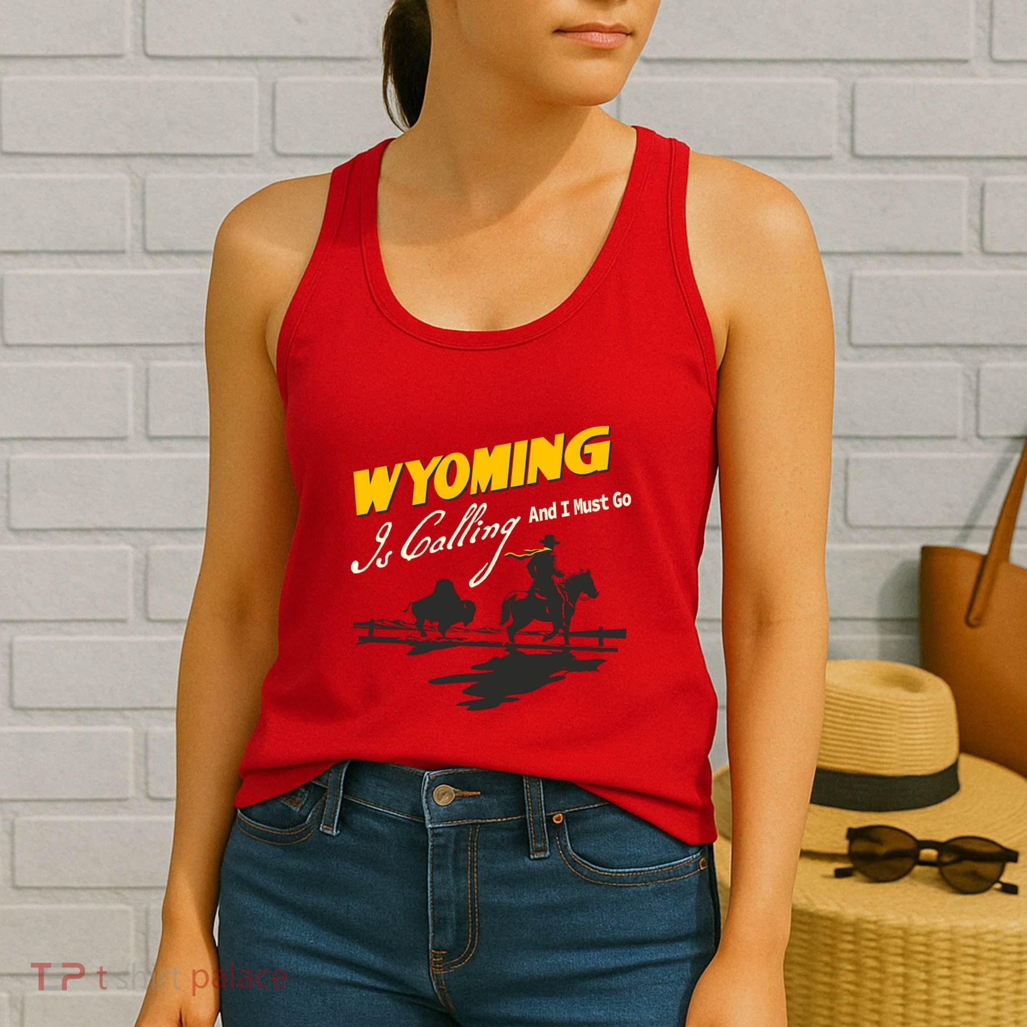 Wyoming Is Calling And I Must Go Women's Tank Top