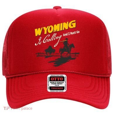 Wyoming Is Calling And I Must Go Hat