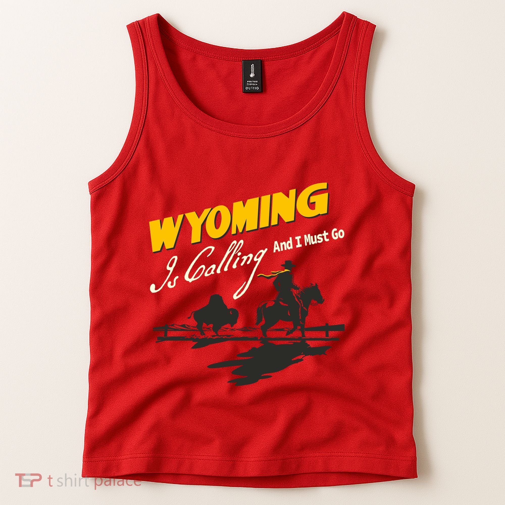 Wyoming Is Calling And I Must Go Tank Top