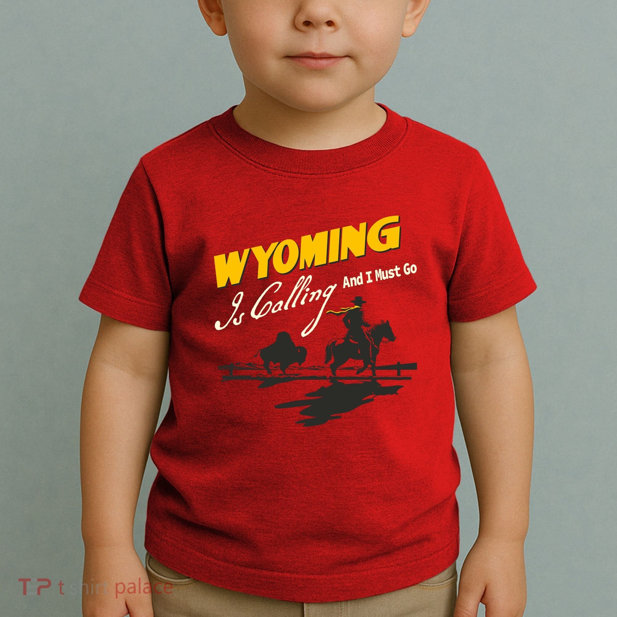 Wyoming Is Calling And I Must Go Toddler T-Shirt