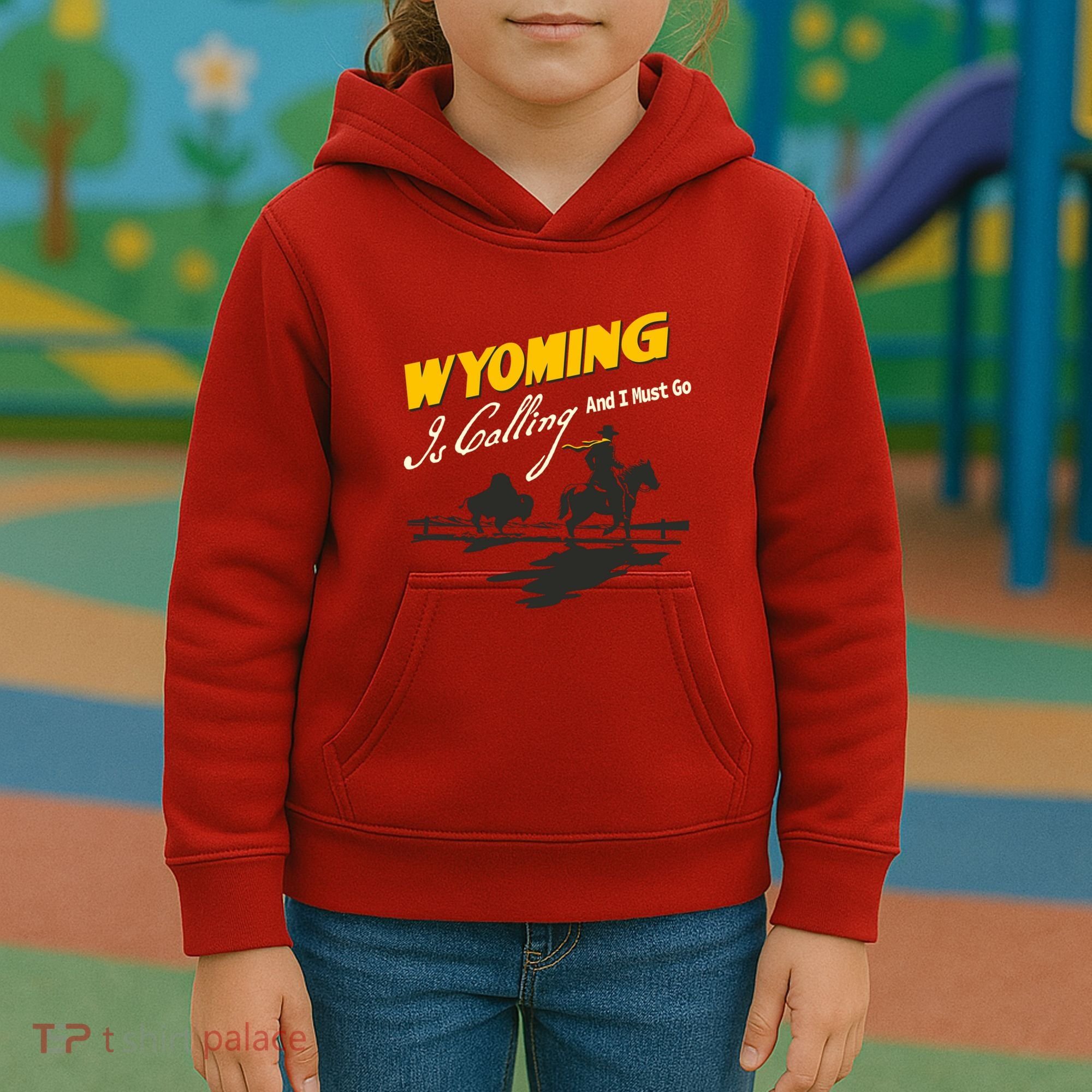 Wyoming Is Calling And I Must Go Kids Hoodie