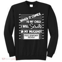When It Comes To My Child I Will Smile In My Mugshot Sweatshirt thumb 0
