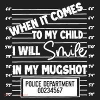 When It Comes To My Child I Will Smile In My Mugshot Hat thumb 2