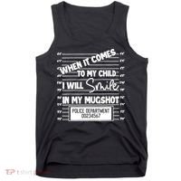 When It Comes To My Child I Will Smile In My Mugshot Tank Top thumb 0