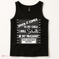 When It Comes To My Child I Will Smile In My Mugshot Tank Top thumb 2