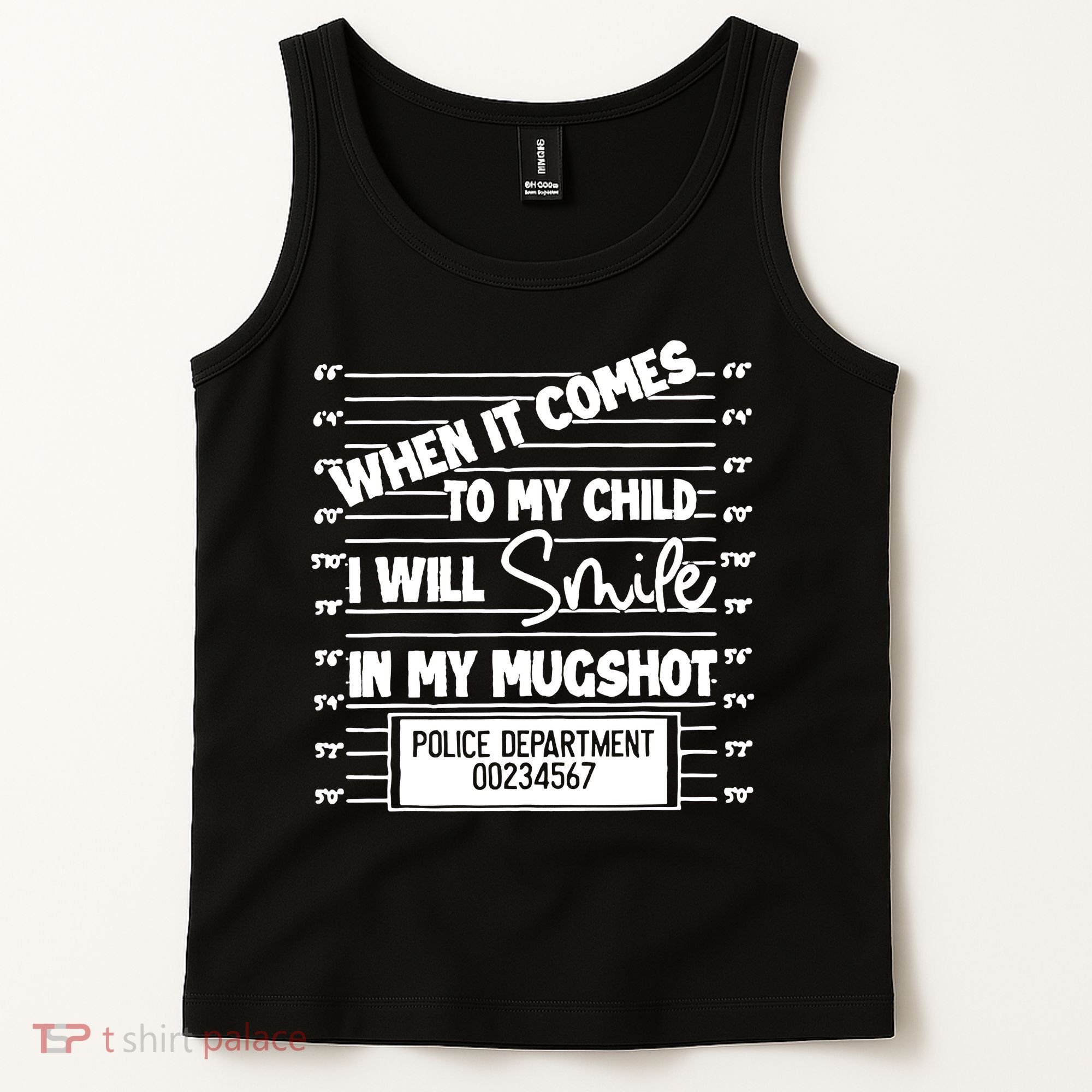 When It Comes To My Child I Will Smile In My Mugshot Tank Top