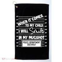When It Comes To My Child I Will Smile In My Mugshot Golf Towel thumb 0