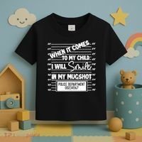 When It Comes To My Child I Will Smile In My Mugshot Toddler T-Shirt thumb 3