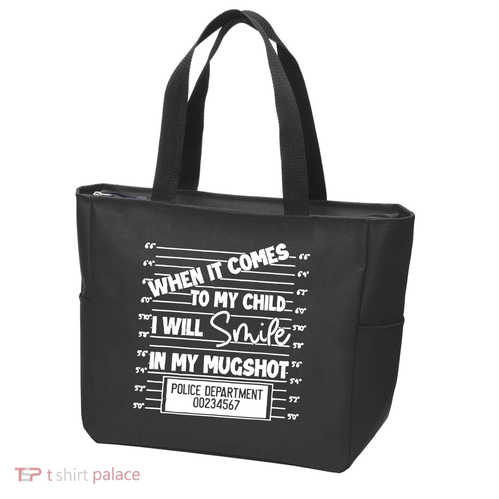 When It Comes To My Child I Will Smile In My Mugshot Tote Bag