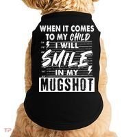 When It Comes To My Child I Will Smile In My Mugshot Doggie Tank thumb 0