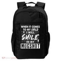 When It Comes To My Child I Will Smile In My Mugshot Backpack thumb 0
