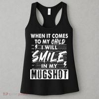 When It Comes To My Child I Will Smile In My Mugshot Women's Tank Top thumb 3