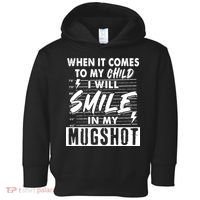 When It Comes To My Child I Will Smile In My Mugshot Toddler Hoodie thumb 0