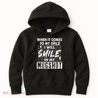 When It Comes To My Child I Will Smile In My Mugshot Kids Hoodie thumb 0