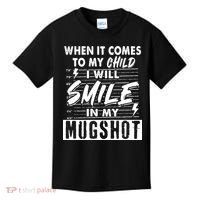 When It Comes To My Child I Will Smile In My Mugshot Kids T-Shirt thumb 0
