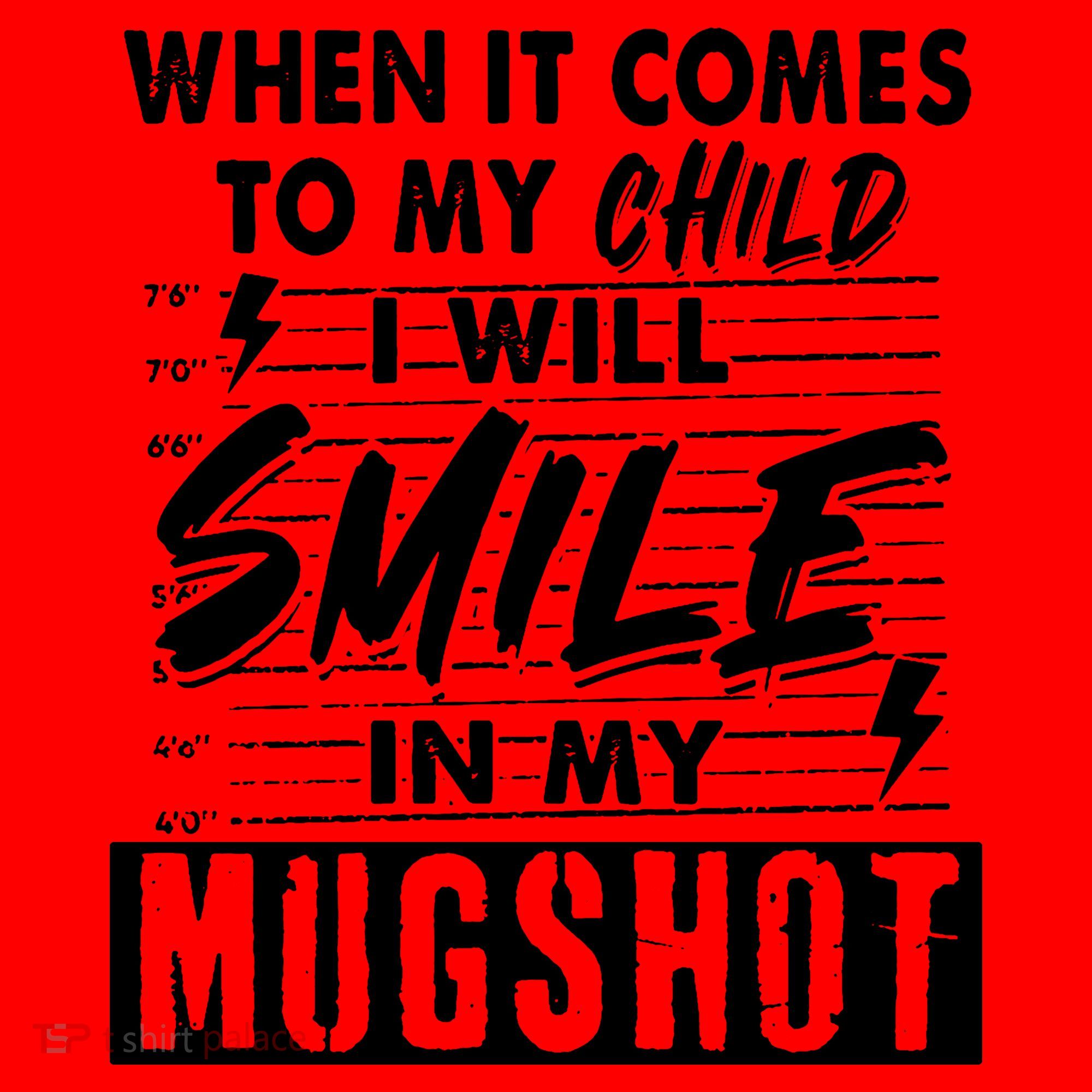 When It Comes To My Child I Will Smile In My Mugshot Santa Hat
