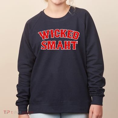 Wicked Smaht Smart Boston Massachusetts Women's Sweatshirt