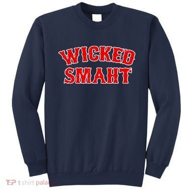 Wicked Smaht Smart Boston Massachusetts Sweatshirt
