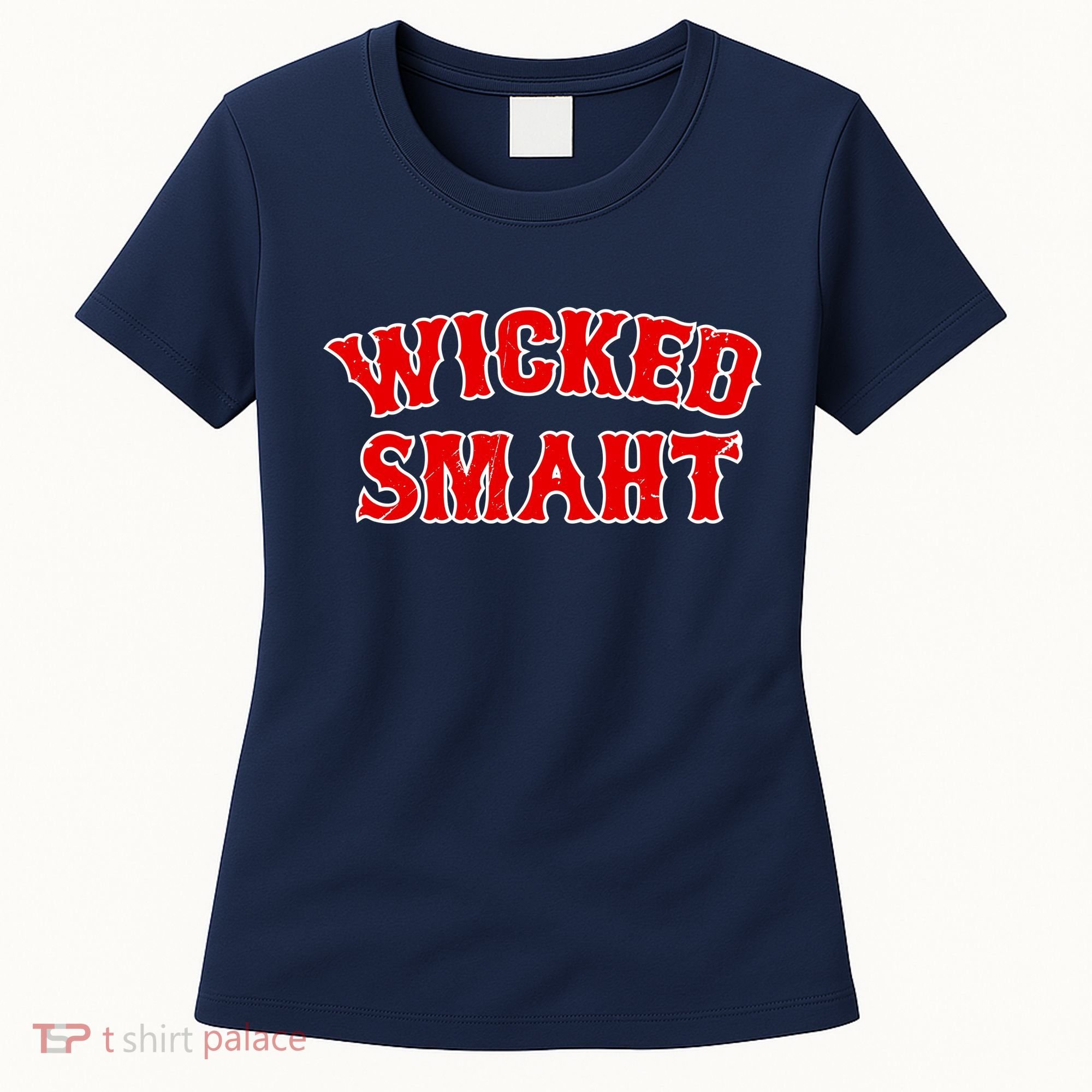 Wicked Smaht Smart Boston Massachusetts Women's T-Shirt