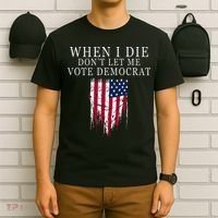 When I Die DonT Let Me Vote Democrat T-Shirt thumb 6