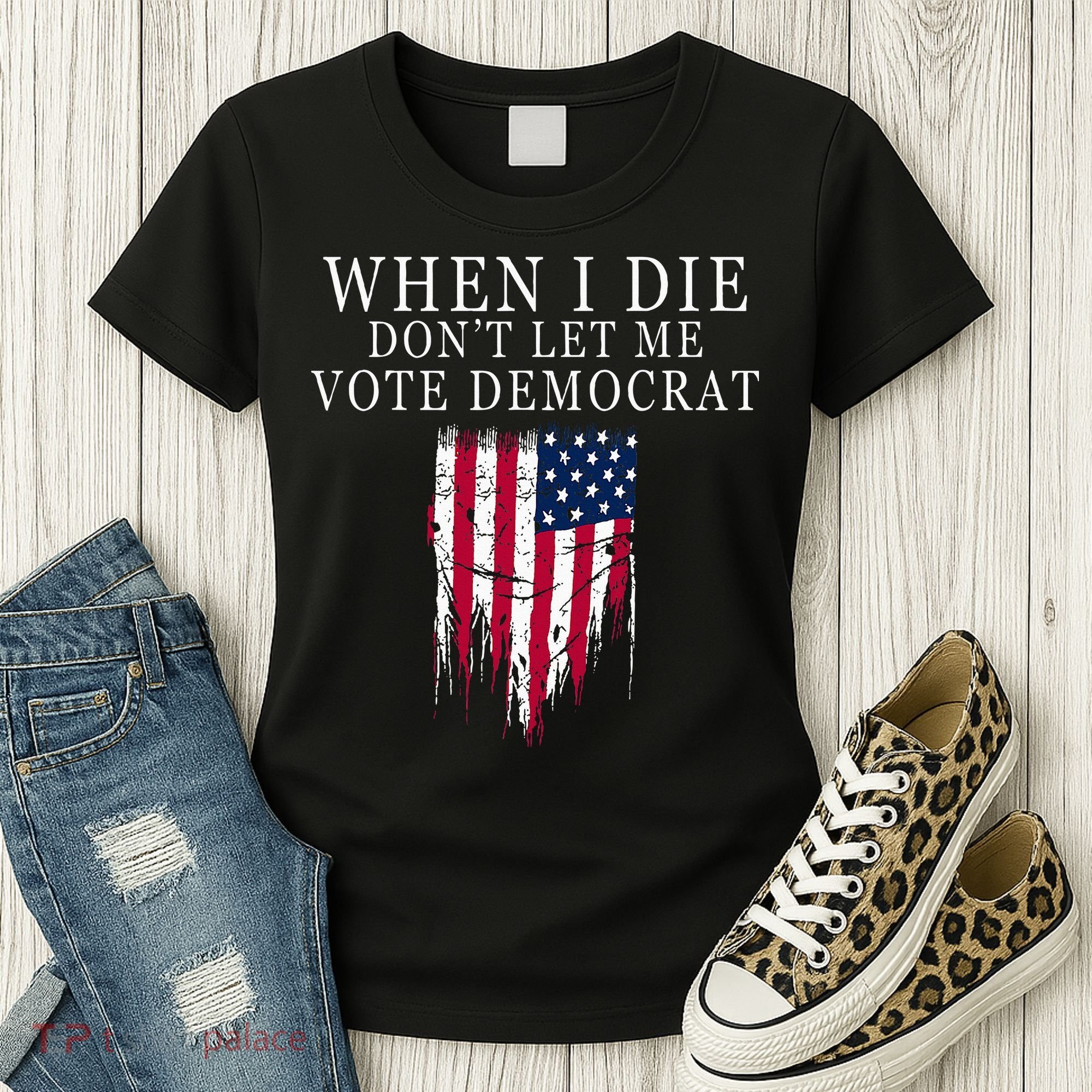 When I Die DonT Let Me Vote Democrat Women's T-Shirt