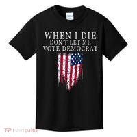 When I Die DonT Let Me Vote Democrat Kids T-Shirt thumb 0