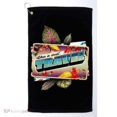 When In Doubt Travel Golf Towel