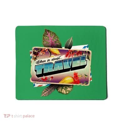 When In Doubt Travel Mousepad