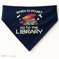 When In Doubt Go To The Library Book Lovers USA-Made Doggie Bandana thumb 0