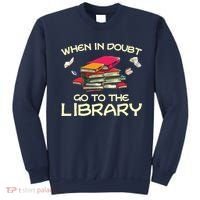 When In Doubt Go To The Library Book Lovers Sweatshirt thumb 0
